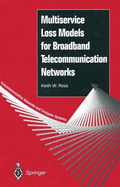 Multiservice Loss Models for Broadband Telecommunication Networks - Ross, Keith W
