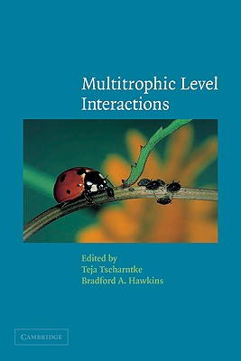 Multitrophic Level Interactions - Tscharntke, Teja (Editor), and Hawkins, Bradford A (Editor)