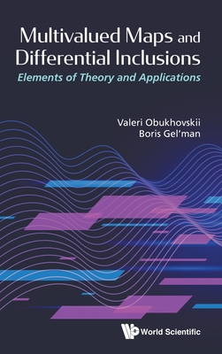 Multivalued Maps And Differential Inclusions: Elements Of Theory And Applications - Obukhovskii, Valeri, and Gel'man, Boris