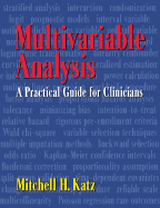 Multivariable Analysis: A Practical Guide for Clinicians - Katz, Mitchell H