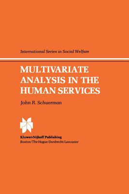 Multivariate Analysis in the Human Services - Schuerman, J R