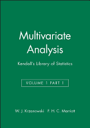 Multivariate Analysis, Volume 1, Part 1: Kendall's Library of Statistics