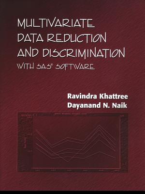 Multivariate Data Reduction and Discrimination with SAS Software - Khattree, Ravindra, and Naik, Dayanand N