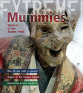 Mummies: Mysteries of the Ancient World