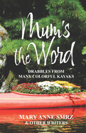 Mum's the Word: Drabbles from Many Colorful Kayaks