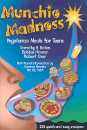 Munchie Madness: Vegetarian Meals for Teens - Bates, Dorothy R, and Hinman, Bobbie, and Oser, Robert