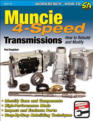 Muncie 4-Speed Transmissions: How to Rebuild and Modify - Cangialosi, Paul