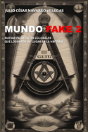 Mundo fake 2: Nuevas falsedades colosales que lograron su lugar en la historia
