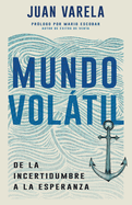 Mundo Voltil: de la Incertidumbre a la Esperanza