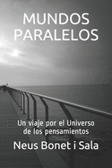 Mundos Paralelos: Un viaje por el Universo de los pensamientos