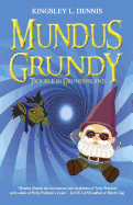 Mundus Grundy: Trouble in Grundusland