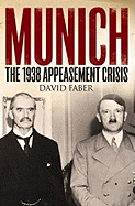 Munich: The 1938 Appeasement Crisis