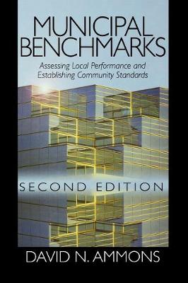 Municipal Benchmarks: Assessing Local Performance and Establishing Community Standards - Ammons, David N
