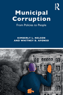 Municipal Corruption: From Policies to People
