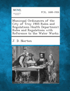 Municipal Ordinances of the City of Troy 1905 Rules and Regulations Health Department Rules and Regulations with Reference to the Water Works - Norton, J D
