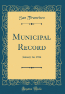 Municipal Record: January 12, 1922 (Classic Reprint)