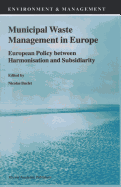 Municipal Waste Management in Europe: European Policy between Harmonisation and Subsidiarity