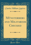 Munsterberg and Militarism Checked (Classic Reprint)