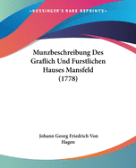 Munzbeschreibung Des Graflich Und Furstlichen Hauses Mansfeld (1778)