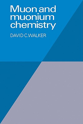 Muon and Muonium Chemistry - Walker, D C