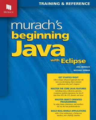 Murach's Beginning Java with Eclipse - Murach, Joel, and Urban, Michael C