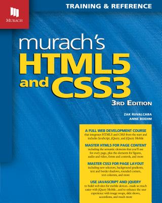 Murach's HTML5 and CSS3 (3rd Edition) - Rubalcaba, Zak, and Boehm, Anne