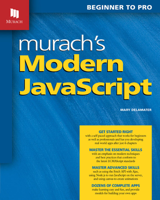 Murach's Modern JavaScript: Beginner to Pro - Delamater, Mary