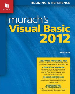 Murach's Visual Basic 2012: Training and Reference - Boehm, Anne