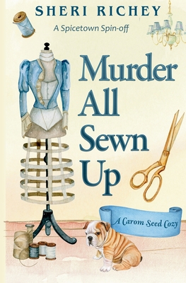 Murder All Sewn Up: A Spicetown Spin-off - Richey, Sheri