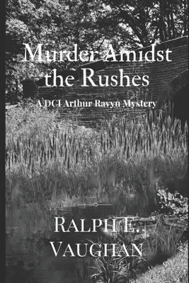 Murder Amidst the Rushes - Vaughan, Ralph E