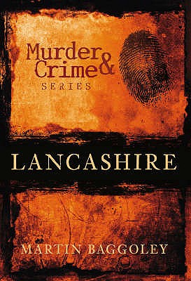 Murder and Crime Lancashire - Baggoley, Martin