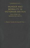Murder and Morality in Victorian Britain: The Story of Madeleine Smith