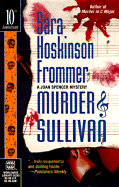 Murder and Sullivan - Frommer, Sara Hoskinson, and Fromer, Sara H