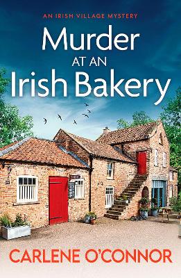 Murder at an Irish Bakery: An utterly charming cosy crime novel - O'Connor, Carlene