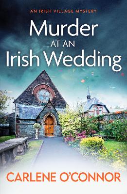 Murder at an Irish Wedding: An unputdownable cosy village mystery - O'Connor, Carlene