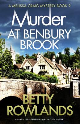 Murder at Benbury Brook: An absolutely gripping English cozy mystery - Rowlands, Betty