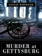 Murder at Gettysburg - Wheeler, Leslie