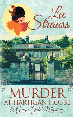 Murder at Hartigan House: A Cozy Historical Mystery - Strauss, Lee