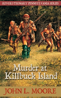 Murder at Killbuck Island - Moore, John L