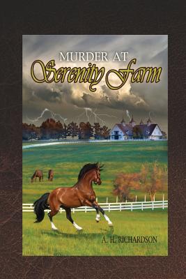 Murder at Serenity Farm - Richardson, A H