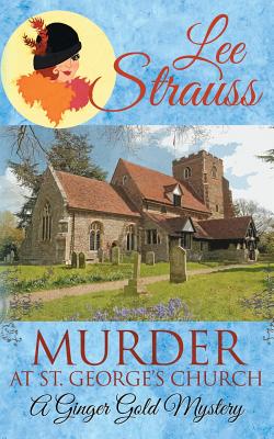 Murder at St. George's Church: A Cozy Historical Mystery - Strauss, Lee