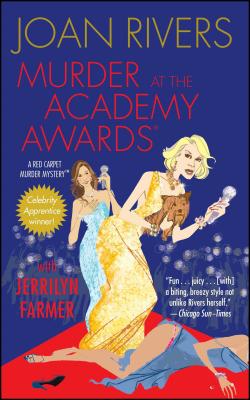 Murder at the Academy Awards (R): A Red Carpet Murder Mystery - Rivers, Joan, and Farmer, Jerrilyn