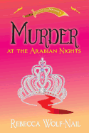 Murder at the Arabian Nights: A Belly Dance Mystery