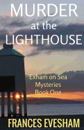 Murder at the Lighthouse: An Exham on Sea Mystery
