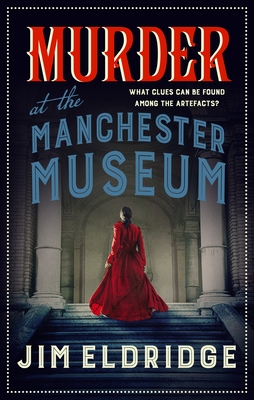 Murder at the Manchester Museum - Eldridge, Jim