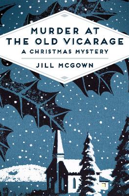 Murder at the Old Vicarage: A Christmas Mystery - McGown, Jill