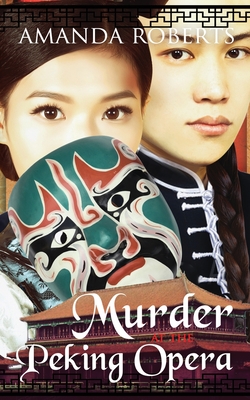 Murder at the Peking Opera - Roberts, Amanda