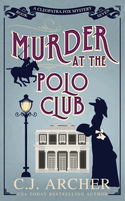 Murder at the Polo Club - Archer, C J
