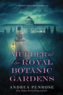 Murder at the Royal Botanic Gardens: A Riveting New Regency Historical Mystery - Penrose, Andrea