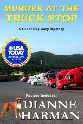 Murder at the Truck Stop: A Cedar Bay Cozy Mystery - Harman, Dianne